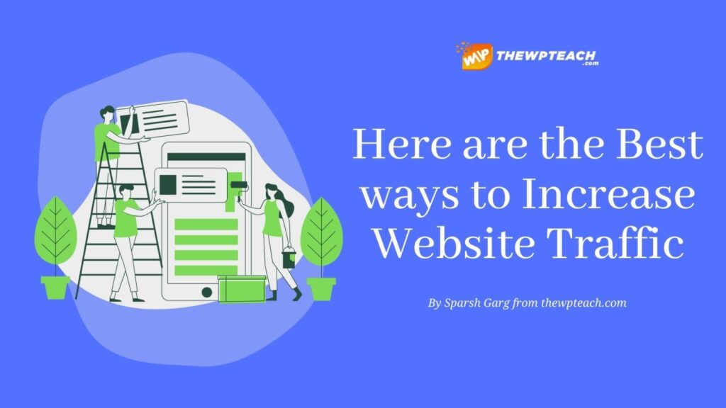 10 Best Ways To Increase Website Traffic In 2023 - TheWpTeach